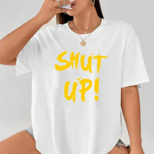Unisex Shut Up Printed T-Shirt
